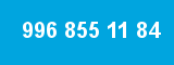 996 855 11 84